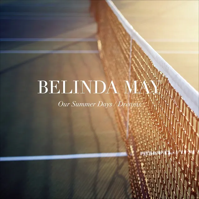 BELINDA MAY / OUR SUMMER DAYS ／ DREAMS