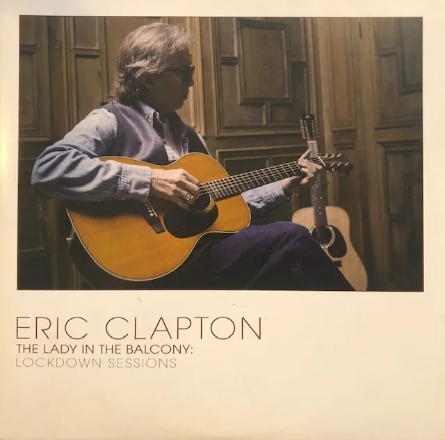 ERIC CLAPTON / LADY IN THE BALCONY : LOCKDOWN SESSIONS