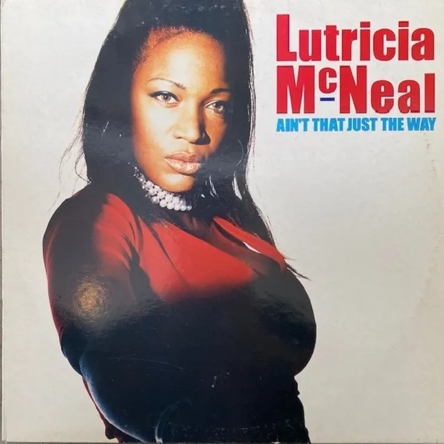 LUTRICIA MCNEAL / AIN′T THAT JUST THE WAY