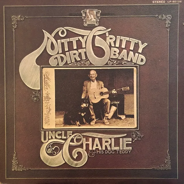 NITTY GRITTY DIRT BAND / UNCLE CHARLIE & HIS DOG