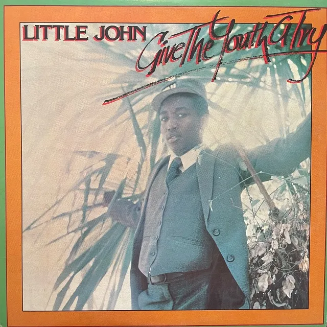 LITTLE JOHN / GIVE THE YOUTH A TRY