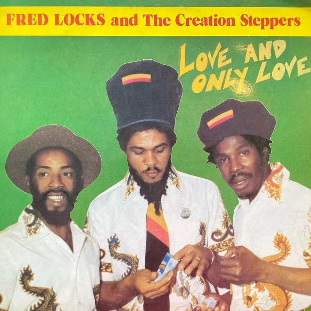 FRED LOCKS & CREATION STEPPERS / LOVE AND ONLY LOVE