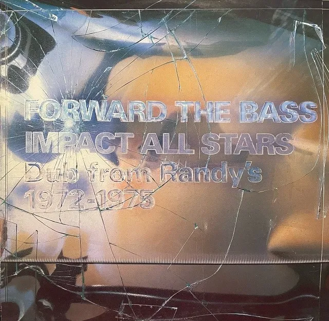 IMPACT ALL STARS / FORWARD THE BASS DUB FROM RANDY'S 1972-1975