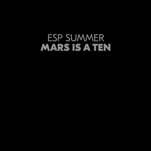 ESP SUMMER / MARS IS A TEN 