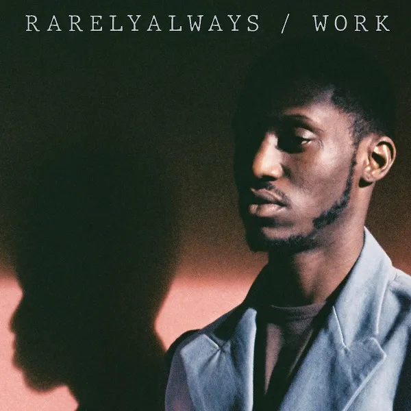 RARELYALWAYS / WORK