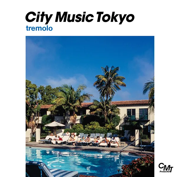 VARIOUS (KENTA DEDACHI) / CITY MUSIC TOKYO TREMOLO