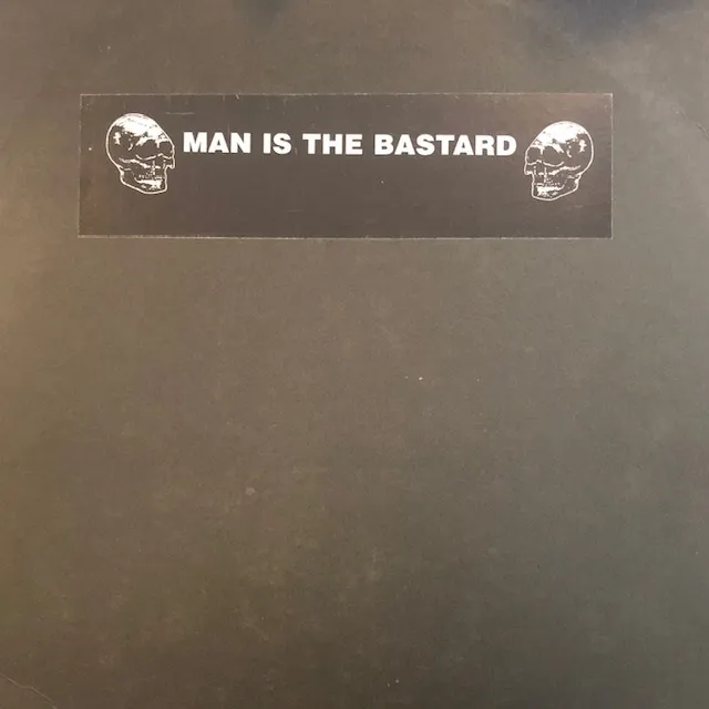 MAN IS THE BASTARD / THOUGHTLESS