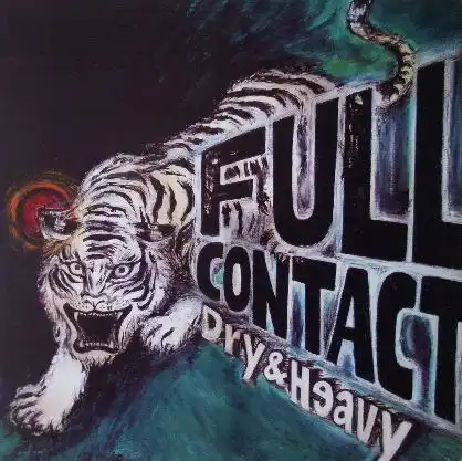 DRY & HEAVY / FULL CONTACT