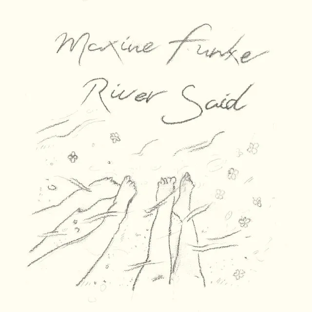 MAXINE FUNKE / RIVER SAID