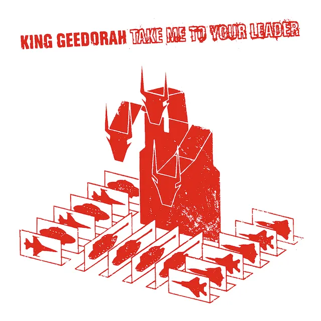 KING GEEDORAH / TAKE ME TO YOUR LEADER + ANTI-MATTER 7