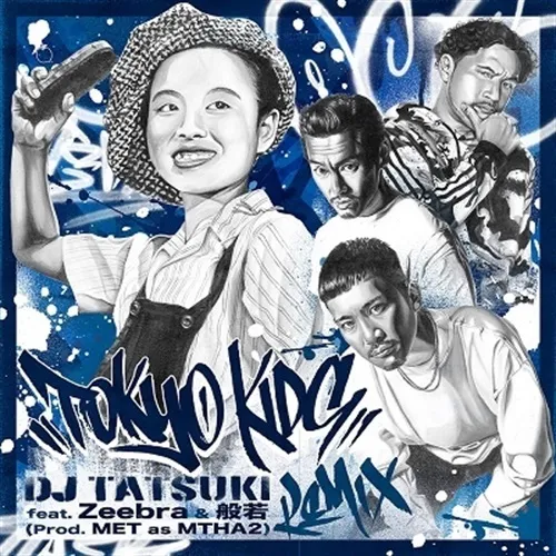 DJ TATSUKI / TOKYO KIDS (REMIX) FEAT.ZEEBRA & ̼