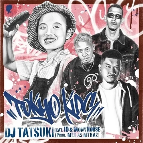 DJ TATSUKI  ҤФ / TOKYO KIDS FEAT.IO & MONYHORS