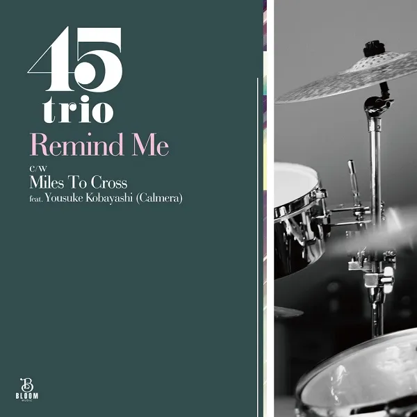 45TRIO / REMIND ME ／ MILES TO CROSS