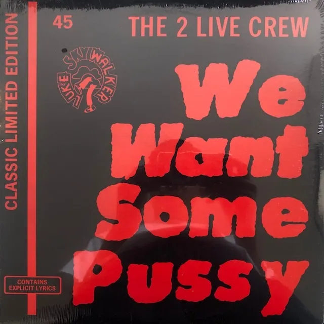 2 LIVE CREW / WE WANT SOME PUSSY