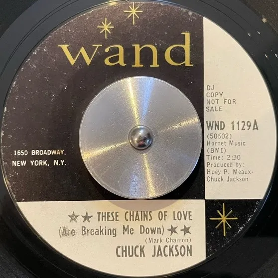 CHUCK JACKSON / THESE CHAINS OF LOVE (ARE BREAKING ME DOWN)