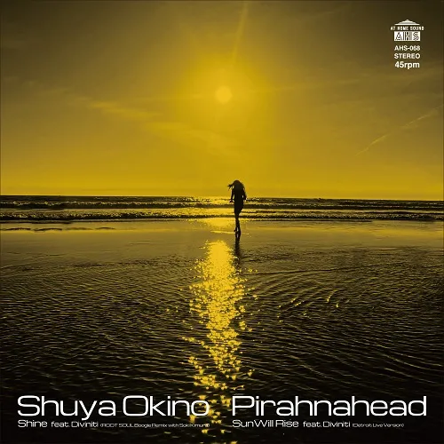 SHUYA OKINO ／ PIRAHNAHEAD / SHINE FEAT. DIVINITI (ROOT SOUL BOOGIE REMIX WITH SOKI KIMURA)