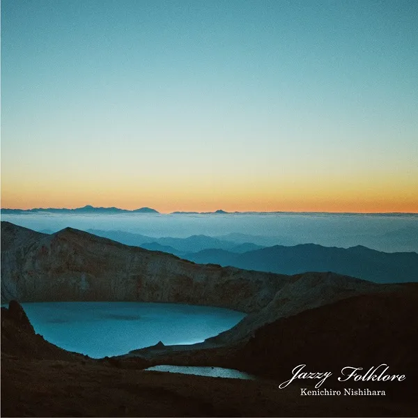 KENICHIRO NISHIHARA / JAZZY FOLKLORE 