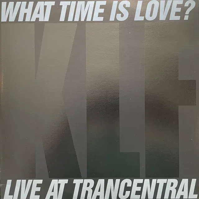 KLF / WHAT TIME IS LOVE? (LIVE AT TRANCENTRAL)