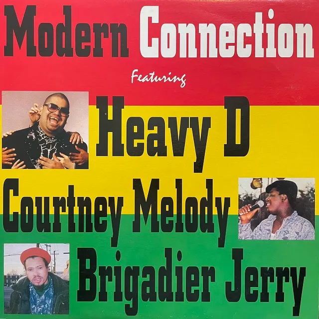 HEAVY D  COURTNEY MELODY  BRIGADIER JERRY / MODERN CONNECTION  MODERN GIRL