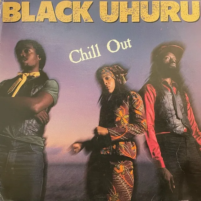 BLACK UHURU / CHILL OUT