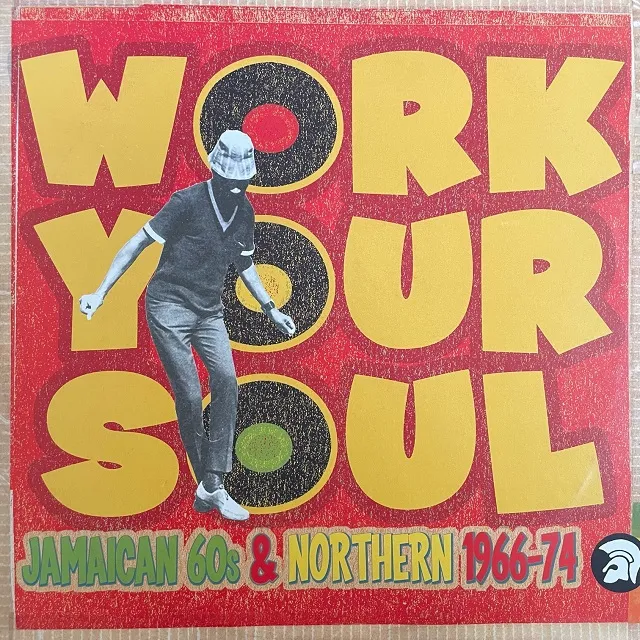 VARIOUS (GLEN MILLERALTON ELLIS) / WORK YOUR SOUL JAMAICAN 60S & NORTHERN 1966-74