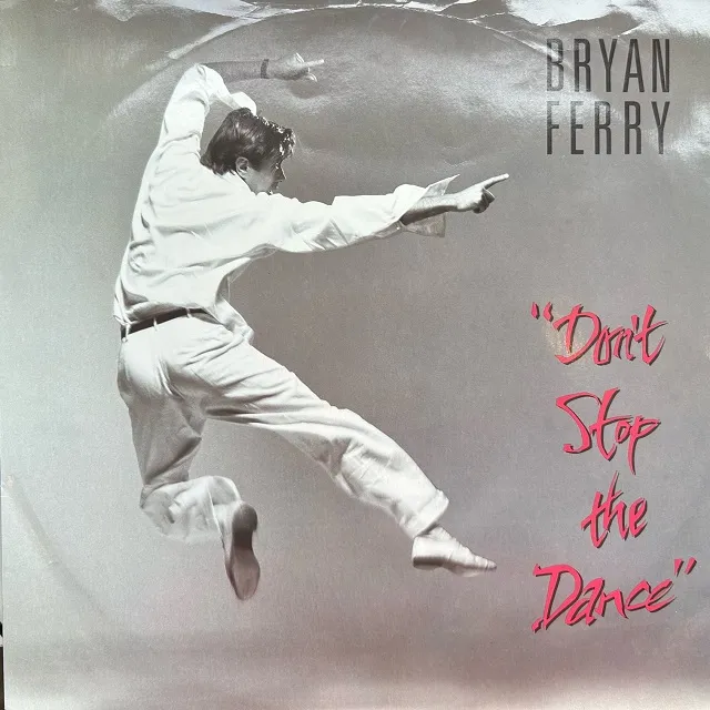 BRYAN FERRY / DON'T STOP THE DANCE