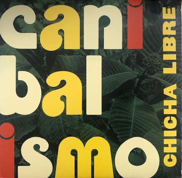 CHICHA LIBRE / CANIBALISMOΥʥ쥳ɥ㥱å ()