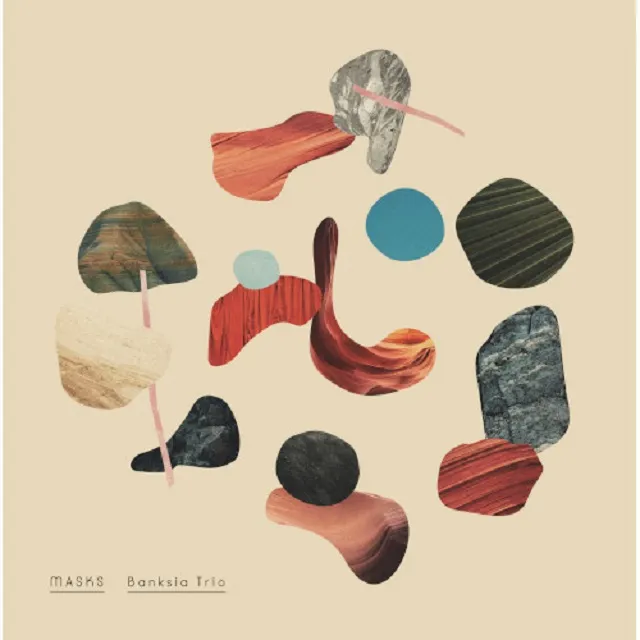 BANKSIA TRIO（須川崇志, 林正樹, 石若駿) / MASKS