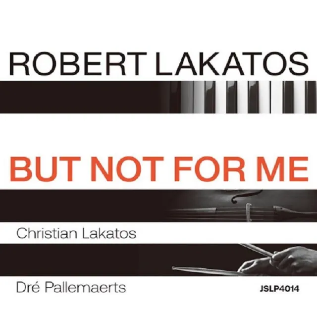 ROBERT LAKATOS TRIO / BUT NOT FOR ME