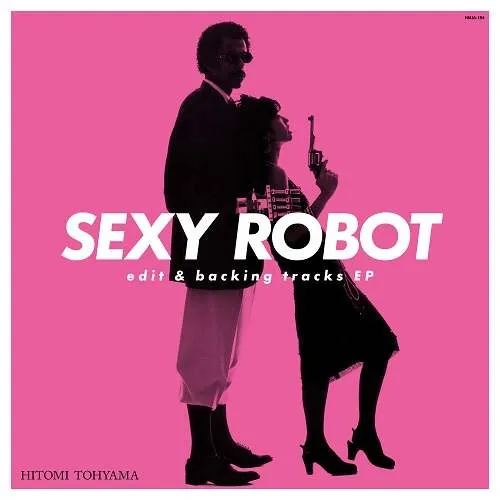 当山ひとみ / SEXY ROBOT EDIT & BACKING TRACKS