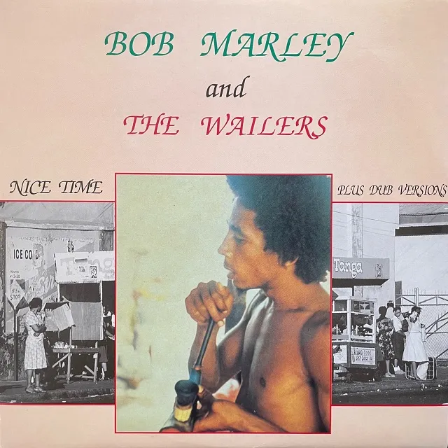 BOB MARLEY AND THE WAILERS / NICE TIME (PLUS DUB VERSIONS) 