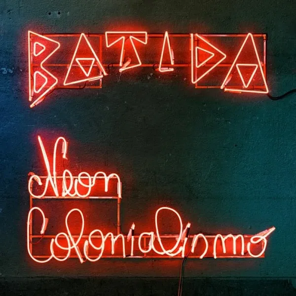 BATIDA / NEON COLONIALISMOΥʥ쥳ɥ㥱å ()