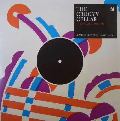 GROOVY CELLAR / WHEN YOU FLY AWAY