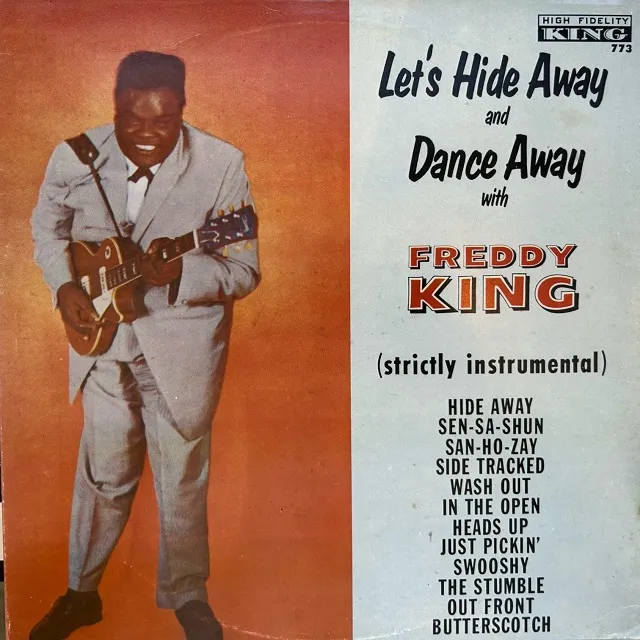 FREDDY KING / LET'S HIDE AWAY AND DANCE AWAY WITH FREDDY KING