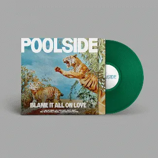 POOLSIDE / BLAME IT ALL ON LOVE