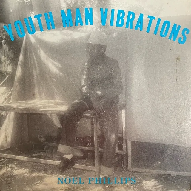 NOEL PHILLIPS / YOUTH MAN VIBRATIONS