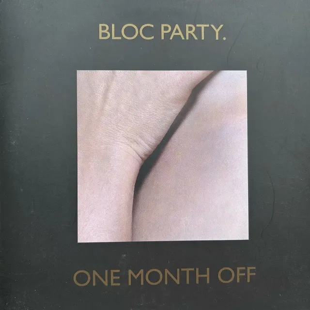 BLOC PARTY / ONE MONTH OFF