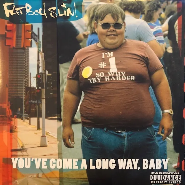 FATBOY SLIM / YOU'VE COME A LONG WAY, BABY
