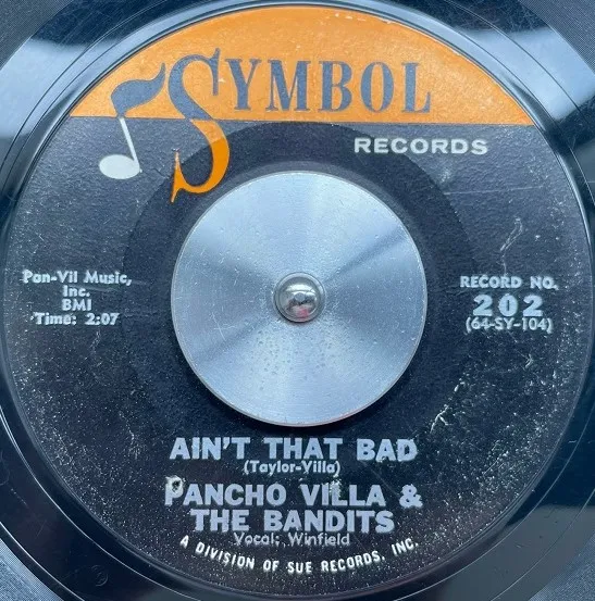 PANCHO VILLA & THE BANDITS / AIN'T THAT BAD  PROGRESS