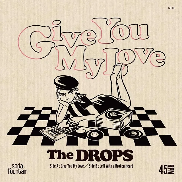 DROPS / GIVE YOU MY LOVE