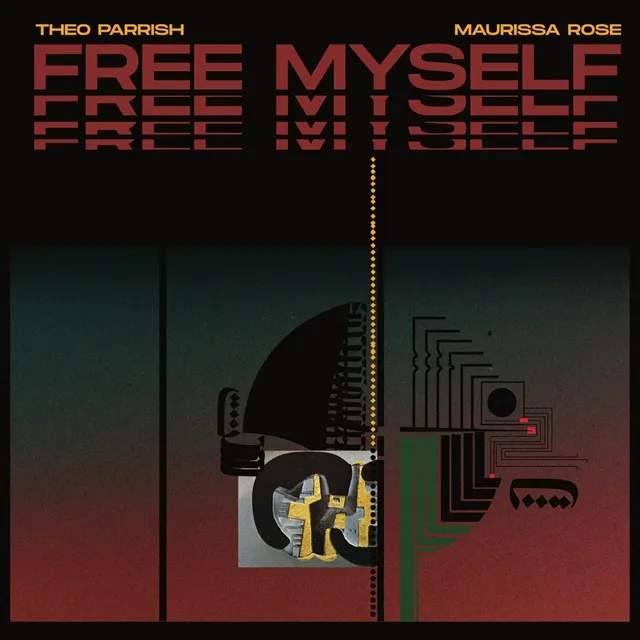 THEO PARRISH & MAURISSA ROSE / FREE YOURSELF