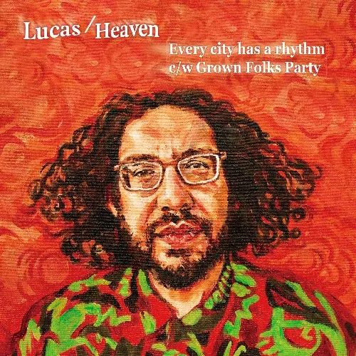 LUCAS  HEAVEN / EVERY CITY HAS A RHYTHM  GROWN FOLKS PARTY