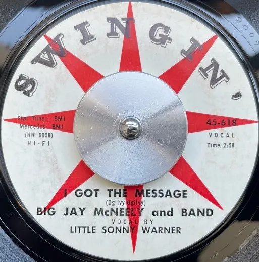 BIG JAY MCNEELY AND BAND  LITTLE SONNY WARNER /  I GOT THE MESSAGE  PSYCHO SERENADE