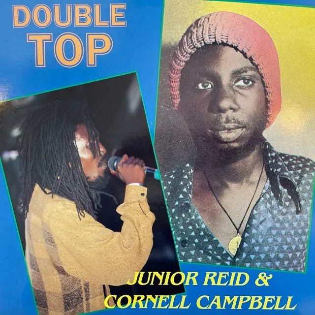 JUNIOR REID & CORNELL CAMPBELL / DOUBLE TOP