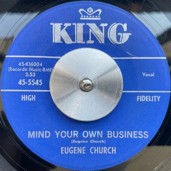 EUGENE CHURCH / MIND YOUR OWN BUSINESS  YOU GOT THE RIGHT IDEA