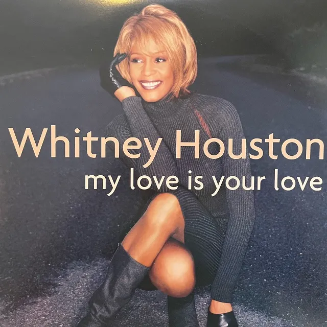WHITNEY HOUSTON / MY LOVE IS YOUR LOVE