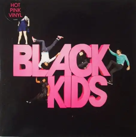 BLACK KIDS / I'M NOT GONNA TEACH YOUR BOYFRIEND