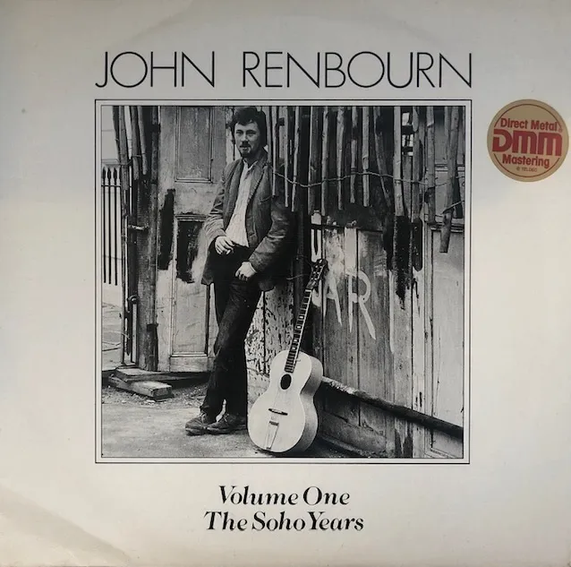 JOHN RENBOURN / VOL.1 SOHO YEARS