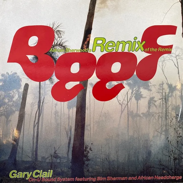 GARY CLAIL ON-U SOUND SYSTEM FEATURING BIM SHERMAN (REMIX)のアナログレコードジャケット (準備中)