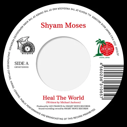 SHYAM MOSES / HEAL THE WORLD ／ TELL ME IT’S REAL